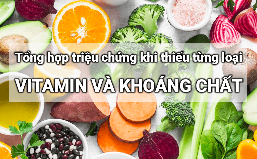 [Infographic] Thiếu hụt Vitamin và khoáng chất sẽ gây ra nguy hiểm gì?